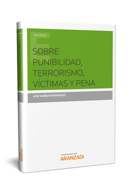 SOBRE PUNIBILIDAD, TERRORISMO, VCTIMAS Y PENA