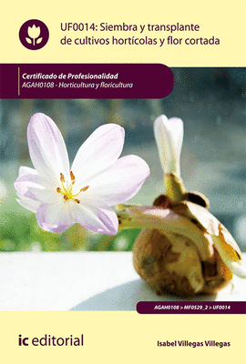 SIEMBRA Y TRASPLANTE DE CULTIVOS HORTCOLAS Y FLOR CORTADA. AGAH0108