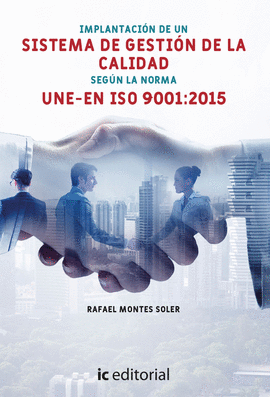 IMPLANTACION DE UN SISTEMA DE GESTION DE LA CALIDAD SEGUN LA NORMA UNE EN ISO 9001-2015
