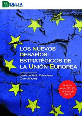 LOS NUEVOS DESAFIOS ESTRATÉGICOS DE LA UNION EUROPEA