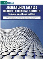 ALGEBRA LINEAL PARA LOS GRADOS EN CIENCIAS SOCIALES .ENFOQUE ANALITICO Y GRAFICO