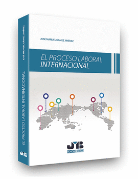 EL PROCESO LABORAL INTERNACIONAL