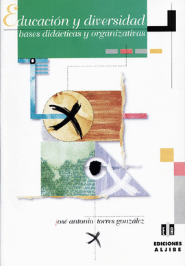EDUCACION Y DIVERSIDAD BASES DIDACTICAS Y ORGANIZATIVAS
