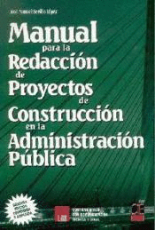 MANUAL PARA LA REDACCIN DE PROYECTOS DE CONSTRUCCIN EN LA ADMINISTRACIN PBLICA + DISKETTE