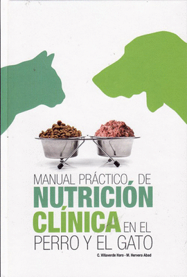 MANUAL PRÁCTICO DE NUTRICIÓN CLÍNICA EN EL PERRO Y EL GATO