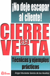 NO DEJE ESCAPAR AL CLIENTE CIERRE ESA VENTA TECNICAS Y EJEMPLOS PRACTICOS