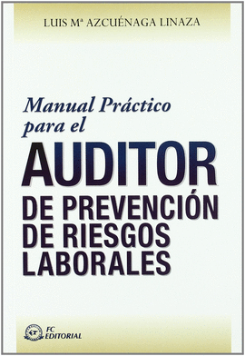 MANUAL PRCTICO PARA EL AUDITOR DE PREVENCIN DE RIESGOS LABORALES