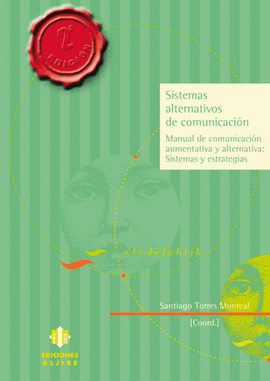 SISTEMAS ALTERNATIVOS DE COMUNICACION MANUAL DE COMUNICACION AUMENTATIVA Y ALTERNATIVA: SISTEMAS Y E