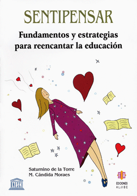 SENTIPENSAR. FUNDAMENTOS Y ESTRATEGIAS PARA REENCANTAR LA EDUCACION