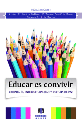 EDUCAR ES CONVIVIR CIUDADANIA, INTERCULTURALIDAD Y CULTURA DE PAZ