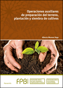 OPERACIONES AUXILIARES DE PREPARACION DEL TERRENO PLANTACION Y SIEMBRA DE CULTIVOS