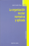 LA ORGANIZACION ESCOLAR NORMATIVA Y APLICADA