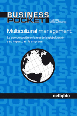 MULTICULTURAL MANAGEMENT LA COMUNICACION EN LA ERA DE LA GLOBALIZACION Y SU IMPACTO EN LA EMPRESA