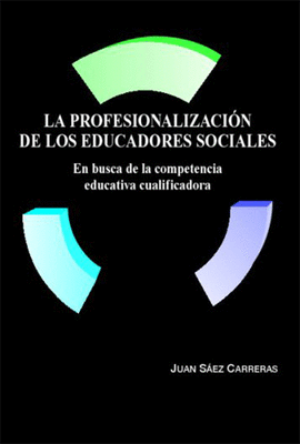 LA PROFESIONALIZACION DE LOS EDUCADORES SOCIALES.