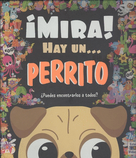  MIRA ! HAY UN ... PERRITO