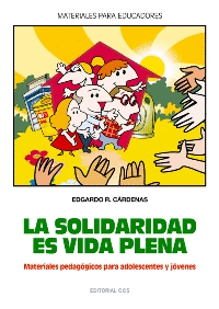 LA SOLIDARIDAD ES VIDA PLENA MATERIALES PEDAGOGICAS PARA ADOLESCENTES Y JOVENES