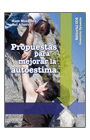 PROPUESTAS PARA MEJORAR LA AUTOESTIMA