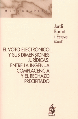 EL VOTO ELECTRNICO Y SUS DIMENSIONES JURDICAS: ENTRE LA INGENUA COMPLACIENCIA