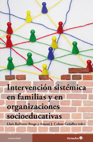 INTERVENCION SISTEMICA EN FAMILIAS Y ORGANIZACIONES SOCIOEDUCATIVAS