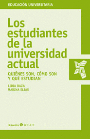 LOS ESTUDIANTES DE LA UNIVERSIDAD ACTUAL QUIENES SON COMO SON Y QUE ESTUDIAN