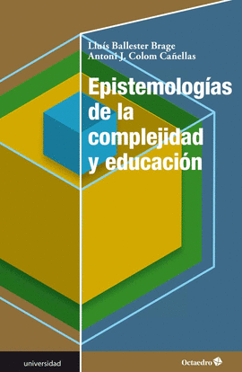 EPISTEMOLOGIAS DE LA COMPLEJIDAD Y EDUCACION