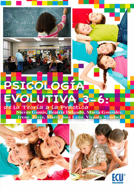 PSICOLOGIA EVOLUTIVA 3-6 DE LA TEORIA A LA PRACTICA