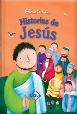 PEQUEÑOS CORAZONES HISTORIAS DE JESÚS