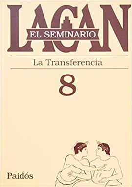 EL SEMINARIO. LIBRO 8: LA TRANSFERENCIA