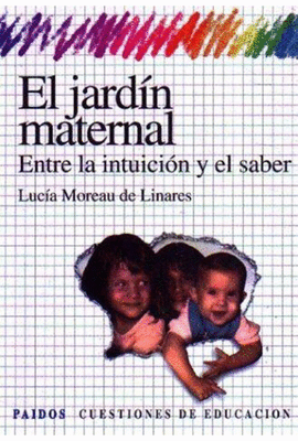 EL JARDIN MATERNAL, ENTRE LA INTUICION Y EL SABER