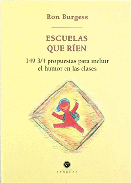 ESCUELAS QUE RIEN 149 3/4 PROPUESTAS PARA INCLUIR EL HUMOR EN LAS CLASES
