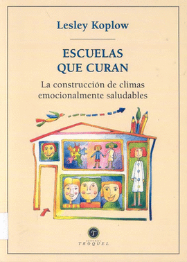 ESCUELAS QUE CURAN LA CONSTRUCCION DE CLIMAS EMOCIONALMENTE SALUDABLES
