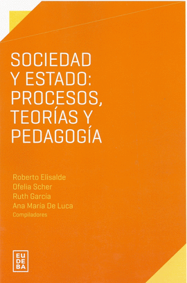 SOCIEDAD Y ESTADO PROCESOS TEORIAS Y PEDAGOGIA