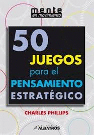 50 JUEGOS PARA EL PENSAMIENTO ESTRATEGICO