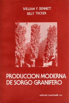 PRODUCCION MODERNA DE SORGO GRANIFERO