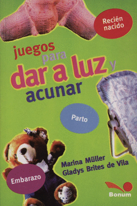 JUEGOS PARA DAR A LUZ Y ACUNAR