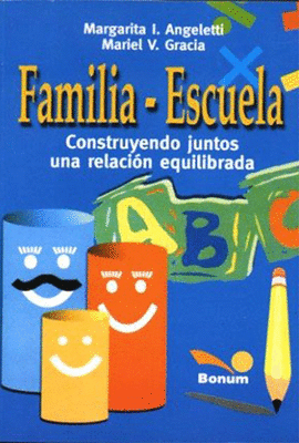 FAMILIA-ESCUELA CONSTRUYENDO JUNTOS UNA RELACION EQUILIBRADA