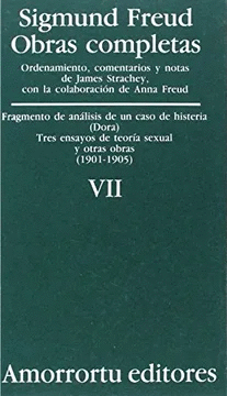 OBRAS COMPLETAS - TOMO VII FRAGMENTOS DE ANALISIS DE UN CASO DE HISTERIA