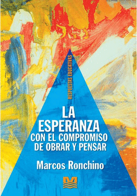 LA ESPERANZA CON EL COMPROMISO DE OBRAR Y PENSAR