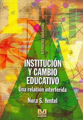INSTITUCION Y CAMBIO EDUCATIVO UNA RELACION INTERFERIDA