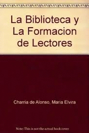 BIBLIOTECA Y LA FORMACION DE LECTORES. LA ESCUELA Y LA FORMACION DE LECTORES AUTONOMOS