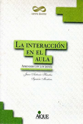 LA INTERACCION EN EL AULA. APRENDER CON LOS DEMAS