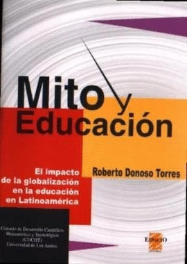 MITO Y EDUCACION. EL IMPACTO DE LA GLOBALIZACION EN LA EDUCACION EN LATINOAMERICA