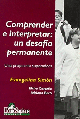 COMPRENDER E INTERPRETAR: UN DESAFIO PERMANENTE UNA PROPUESTA SUPERADORA