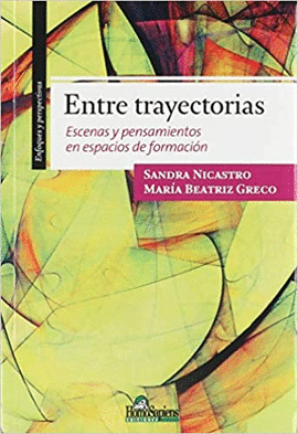 ENTRE TRAYECTORIAS ESCENAS Y PENSAMIENTOS EN ESPACIOS DE FORMACION