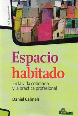 ESPACIO HABITADO EN LA VIDA COTIDIANA Y LA PRACTICA PROFESIONAL