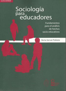 SOCIOLOGÍA PARA EDUCADORES. FUNDAMENTOS PARA EL ANÁLISIS DE HECHOS SOCIO EDUCATIVOS