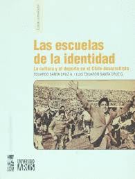LA ESCUELAS DE LA IDENTIDAD: LA CULTURA Y EL DEPORTE EN EL CHILE DESARROLLISTA