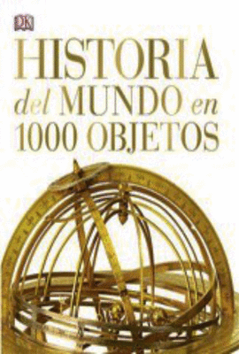 HISTORIA DEL MUNDO EN 1000 OBJETOS