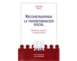 RECONSTRUYENDO LA TRANSFORMACION SOCIAL MOMENTOS SOCIALES Y EDUCACION POPULAR