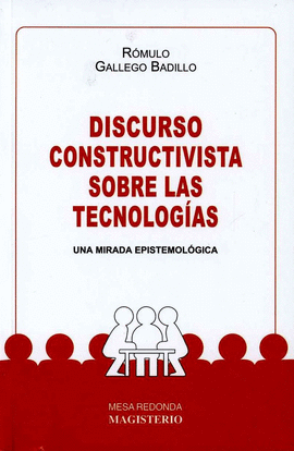 DISCURSO CONSTRUCTIVISTA SOBRE LAS TECNOLOGIAS UNA MIRADA EPISTEMOLOGICA